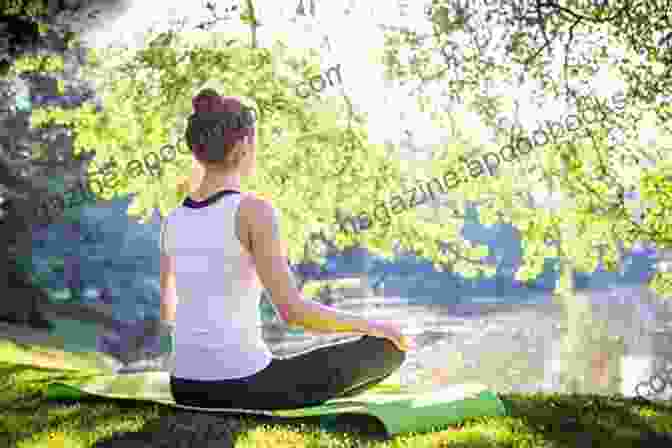 A Woman Practicing Meditation Surrounded By Nature, Symbolizing The Mindful Cultivation Of Beauty. The Practice Of Beauty James E Fitzpatrick