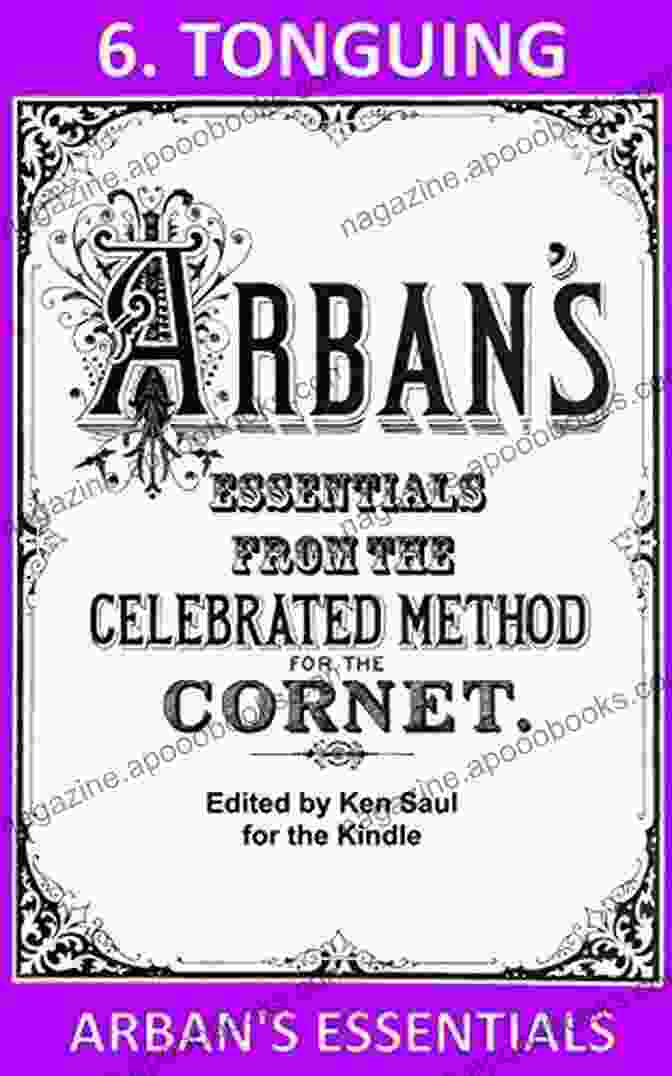 Arban Essentials Part Tonguing Book Cover Arban S Essentials Part 6 Tonguing: From The Complete Conservatory Method For Cornet Or Trumpet (Arban S Essentials For Kindle)