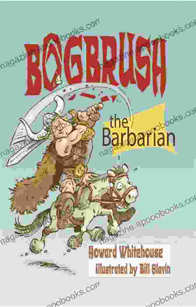 Bogbrush The Barbarian Book Cover Bogbrush The Barbarian Howard Whitehouse