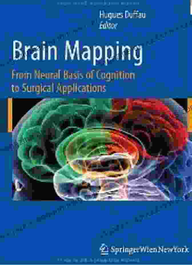 Book Cover Of 'From Neural Basis Of Cognition To Surgical Applications' Brain Mapping: From Neural Basis Of Cognition To Surgical Applications