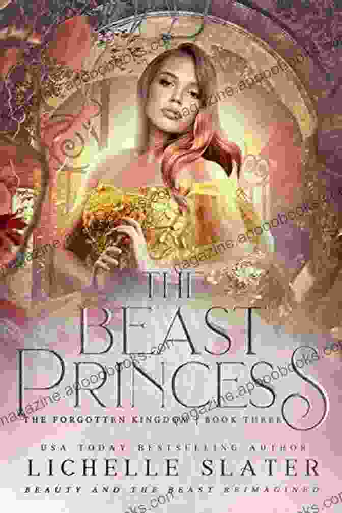 Book Cover Of The Beast Princess: Beauty And The Beast Reimagined (The Forgotten Kingdom 3)