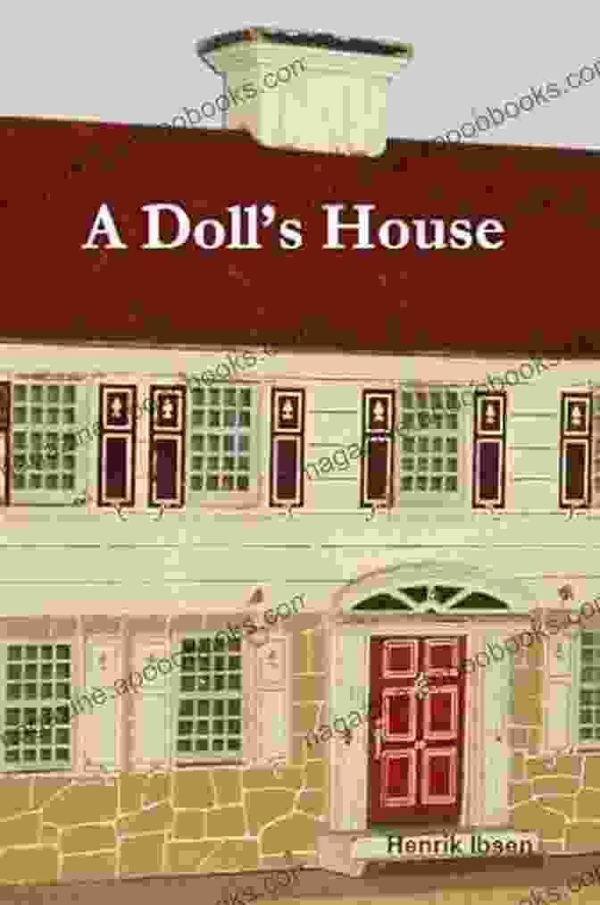 Collector's Edition Of The Doll House Annotated Editions A Doll S House (Annotated Editions)