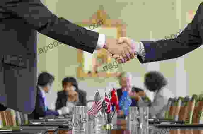 Diplomat Engaging In International Negotiations At An Embassy Career Diplomacy: Life And Work In The U S Foreign Service Second Edition