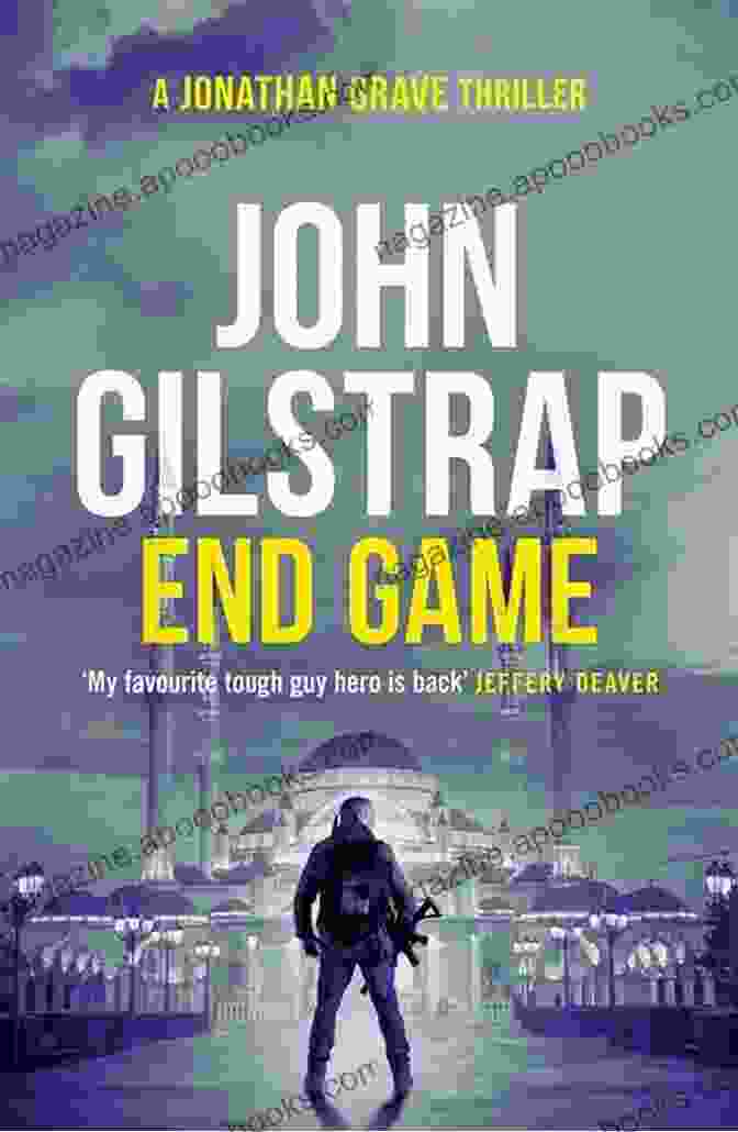 End Game: A Jonathan Grave Thriller End Game (A Jonathan Grave Thriller 6)