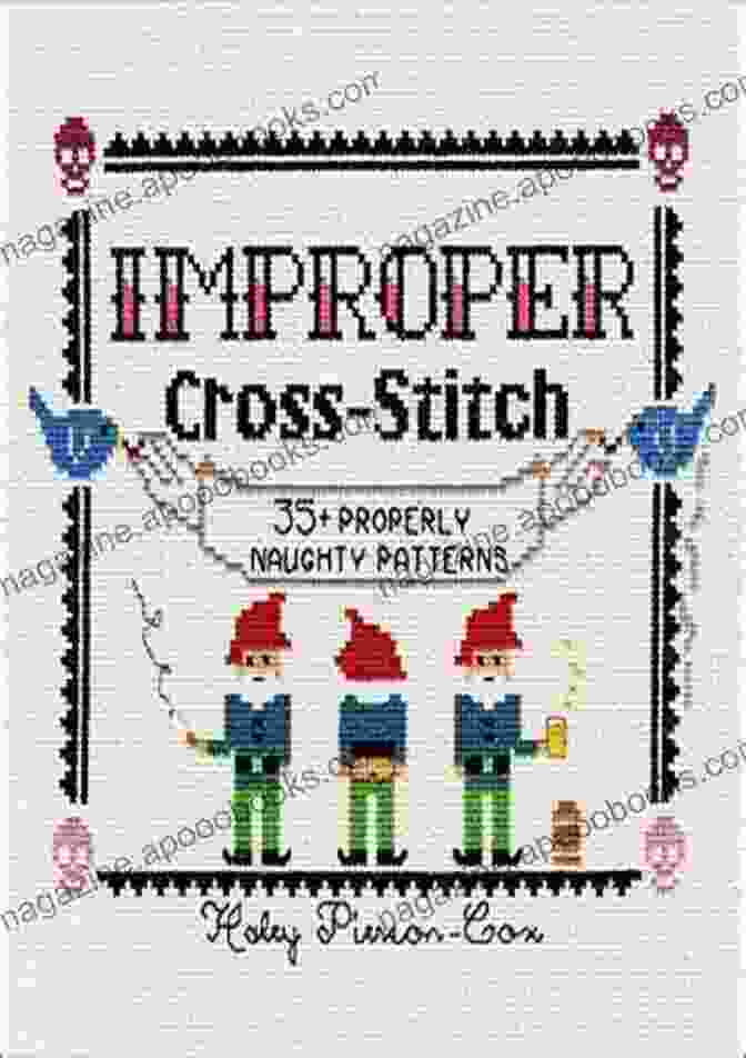 Improper Cross Stitch 35 Properly Naughty Patterns Book Cover Improper Cross Stitch: 35+ Properly Naughty Patterns