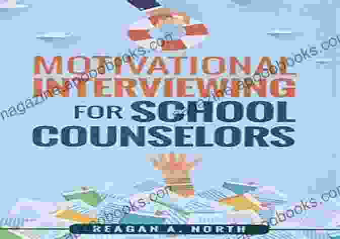 Motivational Interviewing For School Counselors Book Cover, Featuring Vibrant Colors And A Group Of Diverse Students Motivational Interviewing For School Counselors