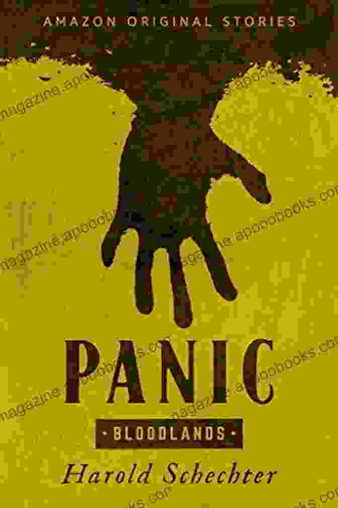 Panic Bloodlands Collection By Harold Schechter Panic (Bloodlands Collection) Harold Schechter