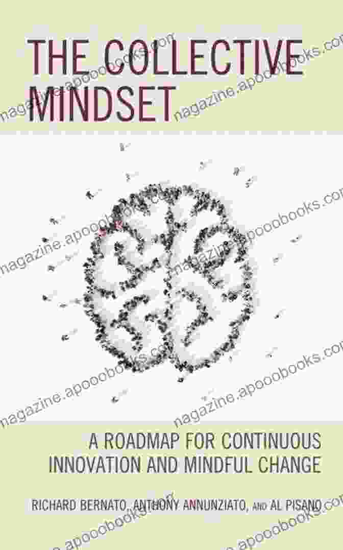 Roadmap For Continuous Innovation And Mindful Change Book Cover The Collective Mindset: A Roadmap For Continuous Innovation And Mindful Change