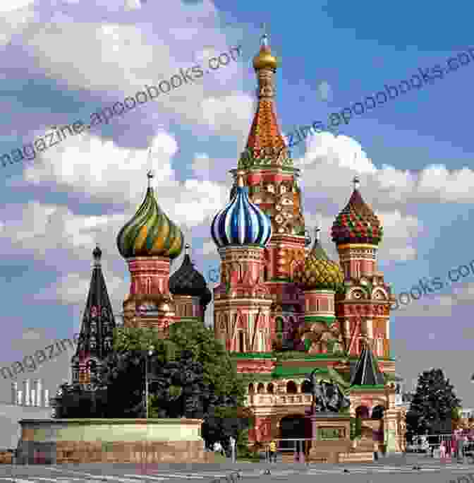 Saint Basil's Cathedral, Moscow's Iconic And Colorful Landmark Top Ten Sights: Moscow Malinda Lo