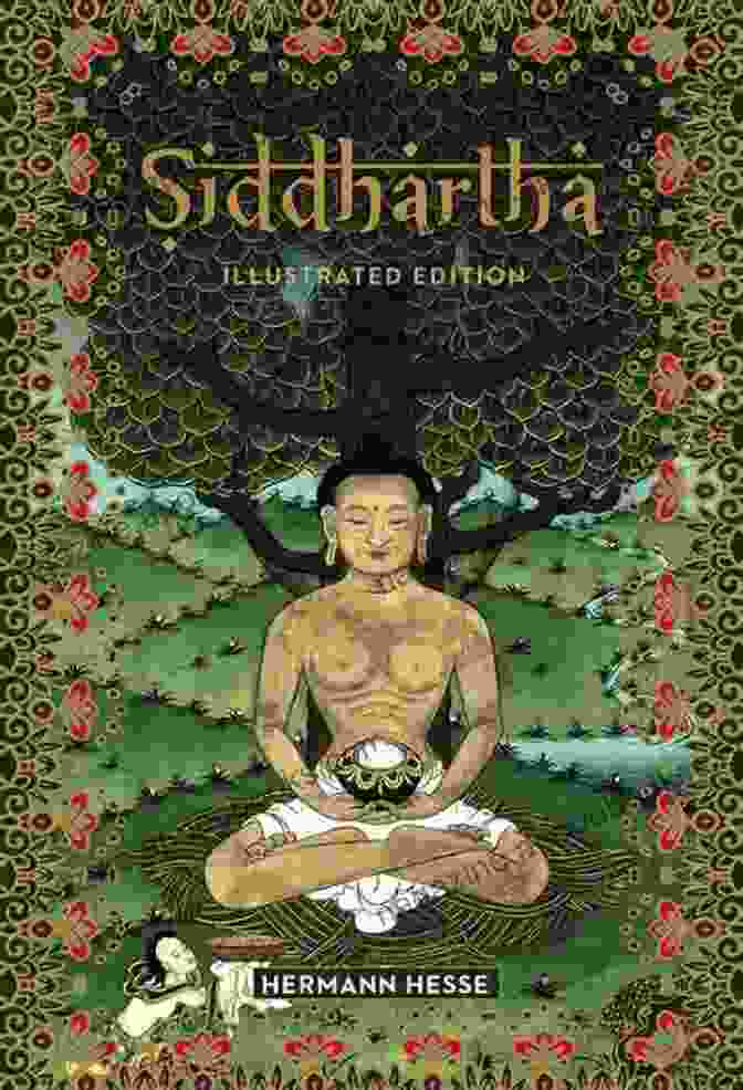 Siddhartha By Hermann Hesse, An Illustrated Edition With A Tranquil Cover Depicting The Buddha Under A Tree Siddhartha (World Classics Unabridged) Hermann Hesse