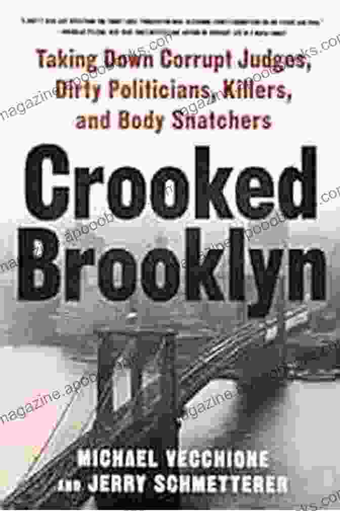 Taking Down Corrupt Judges Dirty Politicians Killers And Body Snatchers Crooked Brooklyn: Taking Down Corrupt Judges Dirty Politicians Killers And Body Snatchers