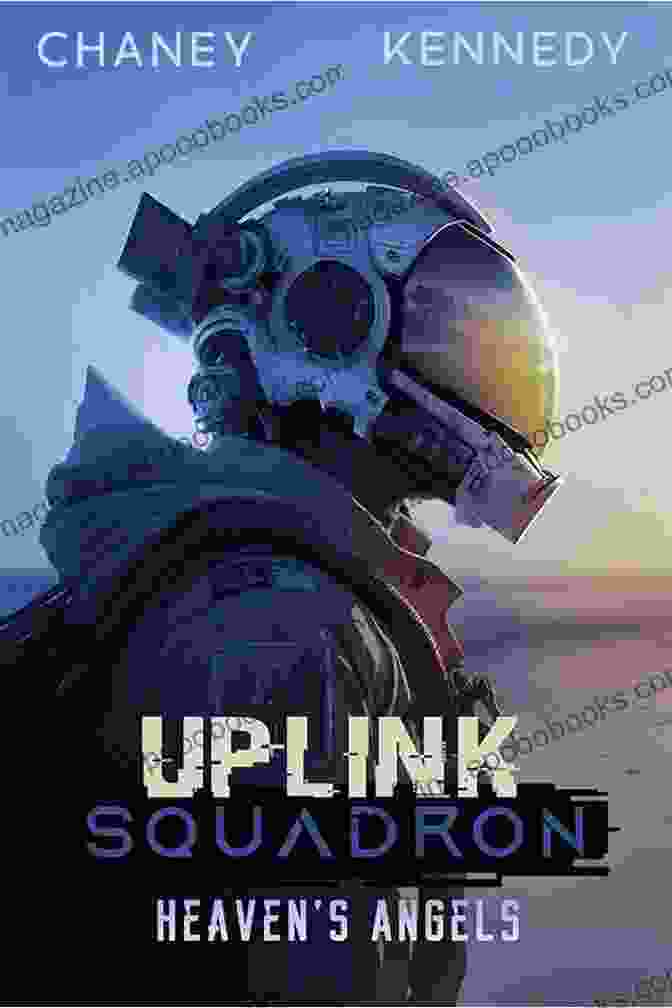 The Cover Of The Book 'Uplink Squadron Chaney' Features A Group Of Astronauts In Spacesuits Standing In Front Of A Spaceship. The Background Is A Starry Sky With A Bright Planet In The Distance. Uplink Squadron J N Chaney