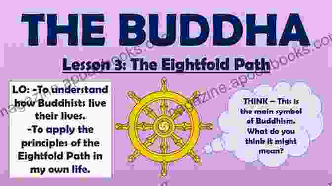 The Eightfold Path The Life Of Buddha And Its Lessons