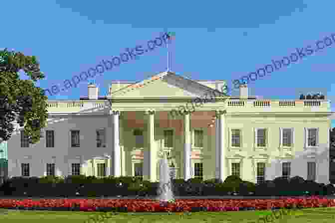 The Iconic White House, Home To American Presidents The House That Uncle Sam Built