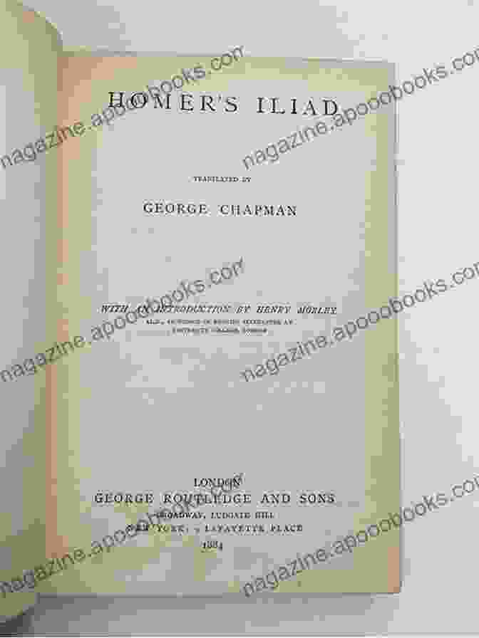 The Iliad Of Homer Translated By George Chapman The Iliad Of Homer Translated By George Chapman: We Men Are Wretched Things