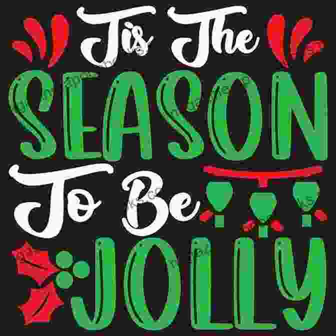 Tis The Season To Be Jolly Tis The Season: To Be Jolly