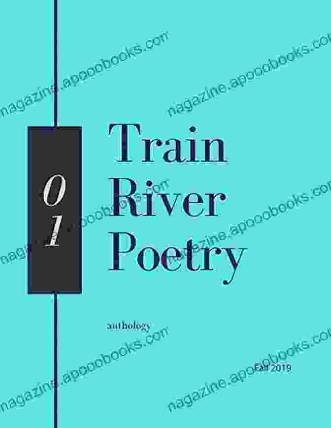 Train River Poetry Anthology Fall 2024: A Journey Through Time And Verse Train River Poetry: Anthology: Fall 2024