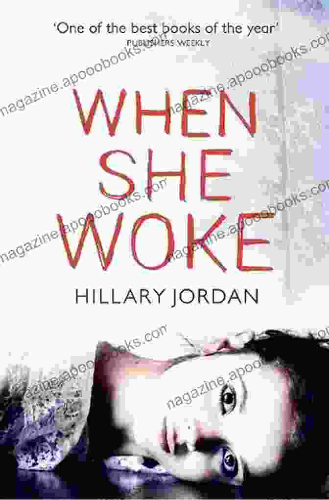 When She Woke By Hillary Jordan When She Woke: A Novel