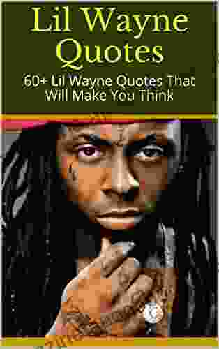 Lil Wayne Quotes: 60+ Lil Wayne Quotes That Will Make You Think