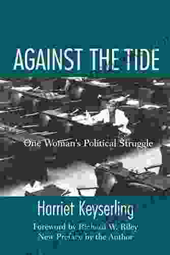 Against The Tide: One Woman S Political Struggle