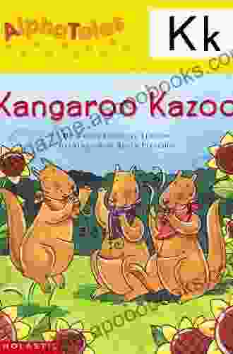 AlphaTales: K: Kangaroo s Kazoo (Alpha Tales)