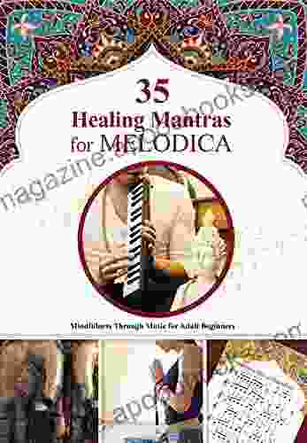 35 Healing Mantras for Melodica: Mindfulness Through Music for Adult Beginners