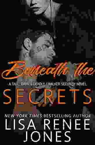 Beneath The Secrets (Tall Dark And Deadly 3)