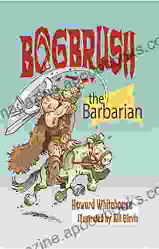 Bogbrush the Barbarian Howard Whitehouse