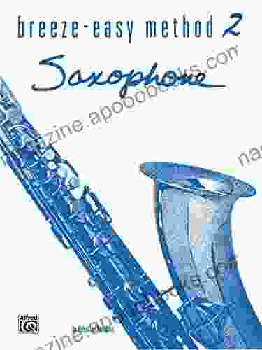 Breeze Easy Method For Saxophone 2 (Breeze Easy Series)