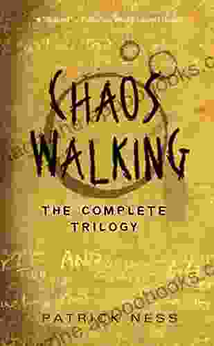 Chaos Walking: The Complete Trilogy