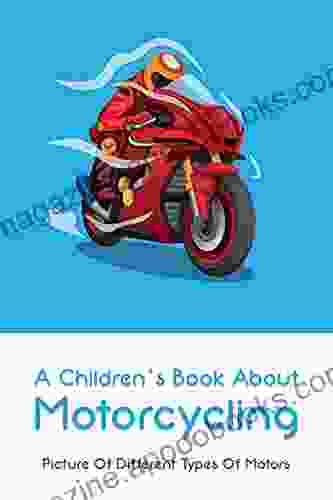 A Children s About Motorcycling: Picture Of Different Types Of Motors: Motorcycle Baby