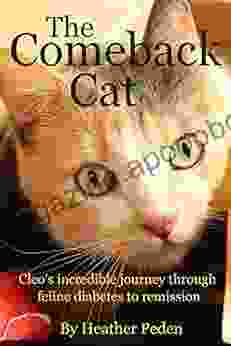 The Comeback Cat: Cleo s incredible journey through feline diabetes to remission