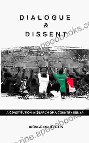 Dialogue And Dissent: A Constitution In Search Of A Country Kenya