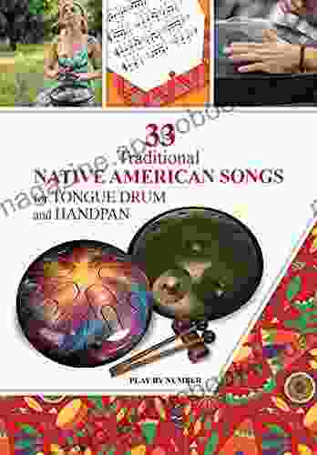 33 Traditional Native American Songs for Tongue Drum and Handpan: Play by Number