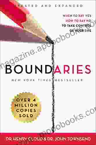 Boundaries Updated and Expanded Edition: When to Say Yes How to Say No To Take Control of Your Life