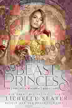 The Beast Princess: Beauty And The Beast Reimagined (The Forgotten Kingdom 3)