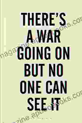 There S A War Going On But No One Can See It: A Brilliant Page Turner RUTGER BREGMAN