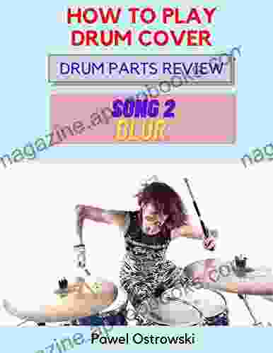 HOW TO PLAY DRUM COVER: Drum Parts Review Blur Song 2