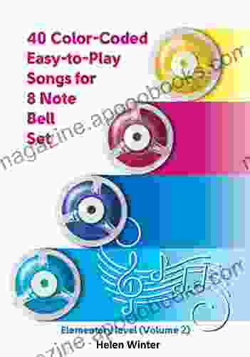 40 Color Coded Easy To Play Songs For 8 Note Bell Set: Elementary Level (Volume 2) (Bell Sheet Music For Beginners)