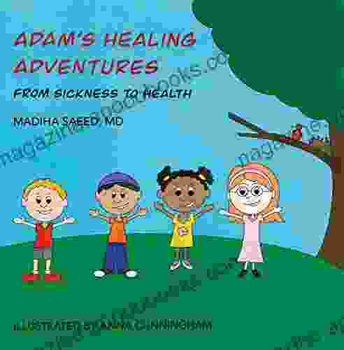 Adam s Healing Adventures: From Sickness to Health