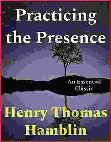 Practicing The Presence Henry Thomas Hamblin