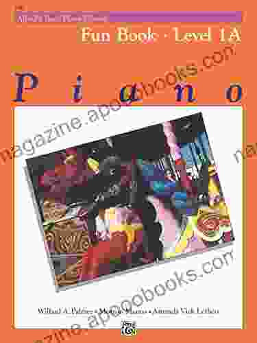 Alfred s Basic Piano Library Fun 1A: Learn to Play with this Esteemed Piano Method: A Collection of 31 Entertaining Solos