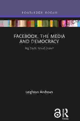 Facebook The Media And Democracy: Big Tech Small State? (Disruptions)