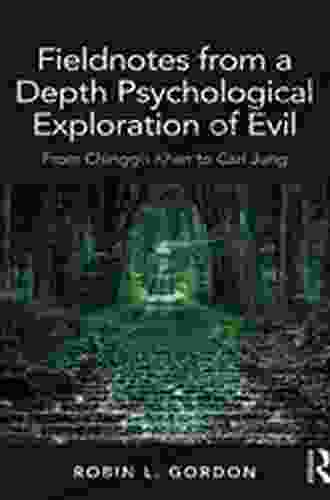 Fieldnotes From A Depth Psychological Exploration Of Evil: From Chinggis Khan To Carl Jung