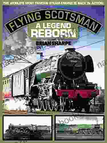 Flying Scotsman A Legend Reborn