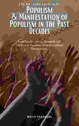 Populism Manifestation of Populism in the Past Decades: From Eva Morales to Europe USA The Rise of Populism in the Established Democracy