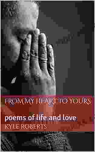 From My Heart to Yours: a collection of poems of life and love