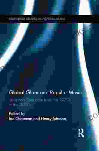 Global Glam and Popular Music: Style and Spectacle from the 1970s to the 2000s (Routledge Studies in Popular Music)