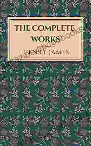 Henry James: The Complete Collection