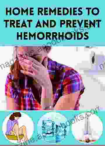 Home Remedies to Treat and Prevent Hemorrhoids